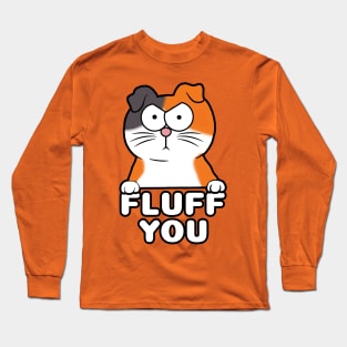 Fluff You Long Sleeve T-Shirt